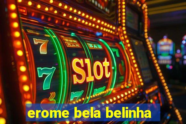 erome bela belinha